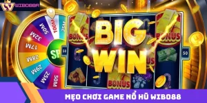 mẹo chơi game nổ hũ Wibo88